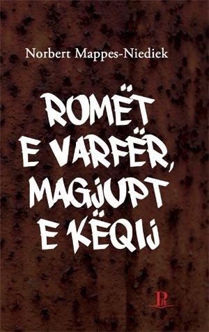 Norbert Mappes-Niediek, Romët e varfër, magjupt e këqij, Prishtinë: Shtëpia Botuese PA, 2014