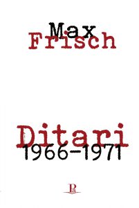 Max Frisch. Ditari 1966-1971