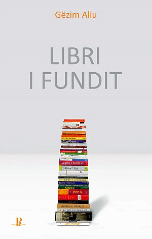 Gëzim Aliu, Libri i fundit. Katërmbëdhjetë tregime, Prishtinë: Shtëpia Botuese PA, 2012