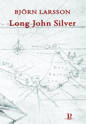 Björn Larsson: Long John Silver. Roman